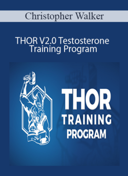 Christopher Walker - THOR V2.0 Testosterone Training Program