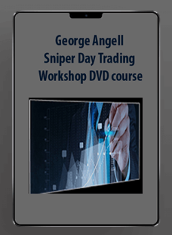 [Download Now] George Angell - Sniper Day Trading Workshop DVD course