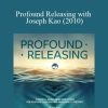 [Download Now] iAwake Technologies - Profound Releasing with Joseph Kao (2010)
