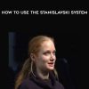 How to Use the Stanislavski System - Peter Oyston