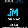 [Download Now] Jon Mac - Los Angeles Live Event Replays