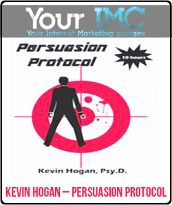 [Download Now] Kevin Hogan – Persuasion Protocol