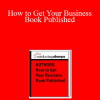 Marketing Sherpa - How to Get Your Business Book Published