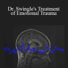 Dr. Paul Swingle - Dr. Swingle's Treatment of Emotional Trauma