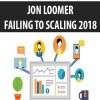 JON LOOMER – FAILING TO SCALING 2018
