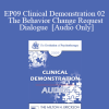 [Audio Download] EP09 Clinical Demonstration 02 - The Behavior Change Request Dialogue - Harville Hendrix