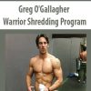 [Download Now] Greg O’Gallagher – Warrior Shredding Program