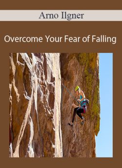 Arno Ilgner - Overcome Your Fear of Falling