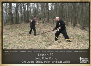 Lesson 59 – Long Pole – Form, Chi Quan (Sticky Pole), and Lat Quan